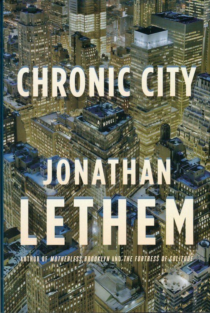 (#161946) CHRONIC CITY: A NOVEL. Jonathan Lethem.