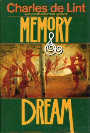 #161950) MEMORY AND DREAM. Charles De Lint