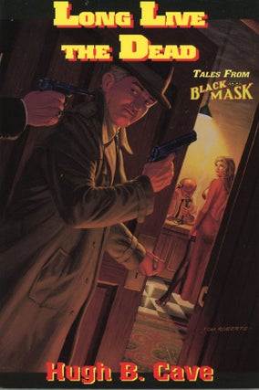 #161970) LONG LIVE THE DEAD: TALES FROM BLACK MASK ... With an Introduction and Interview with...