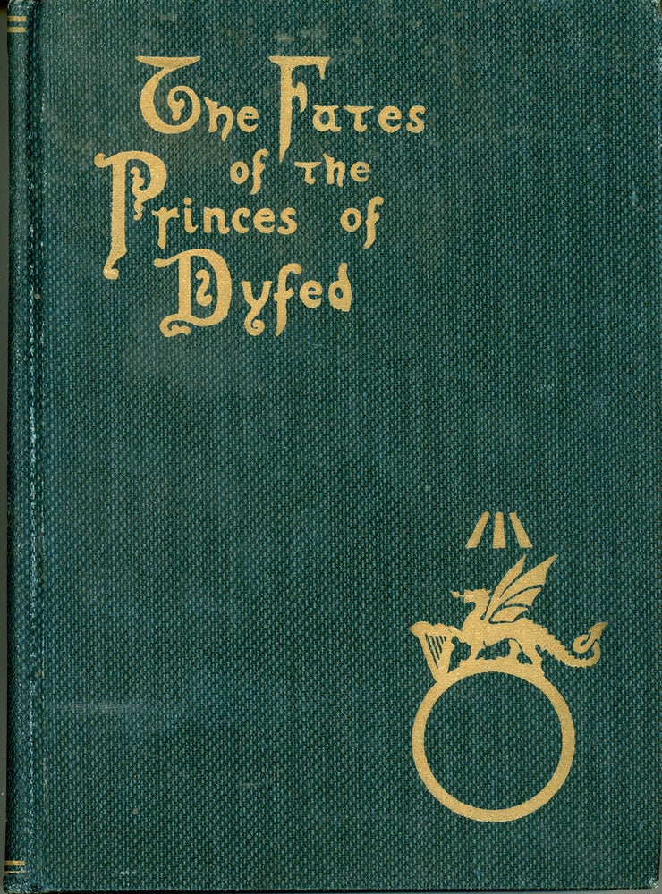 (#161983) THE FATES OF THE PRINCES OF DYFED. By Cenydd Morus [pseudonym]. Kenneth Morris, "Cenydd Morus."