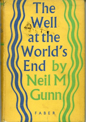 #161993) THE WELL AT THE WORLD'S END. Neil Gunn