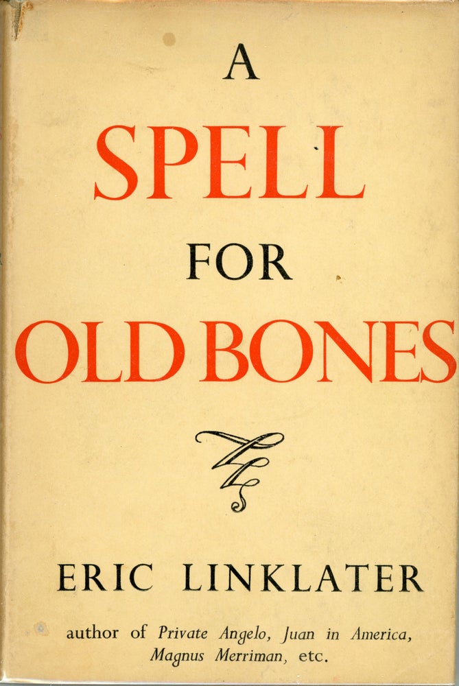 (#162018) A SPELL FOR OLD BONES. Eric Linklater.