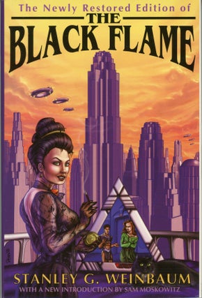 #162033) THE BLACK FLAME ... With a New Introduction by Sam Moskowitz. Stanley G. Weinbaum