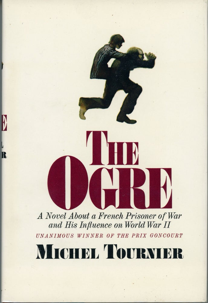(#162061) THE OGRE. Translated from the French by Barbara Bray. Michel Tournier.