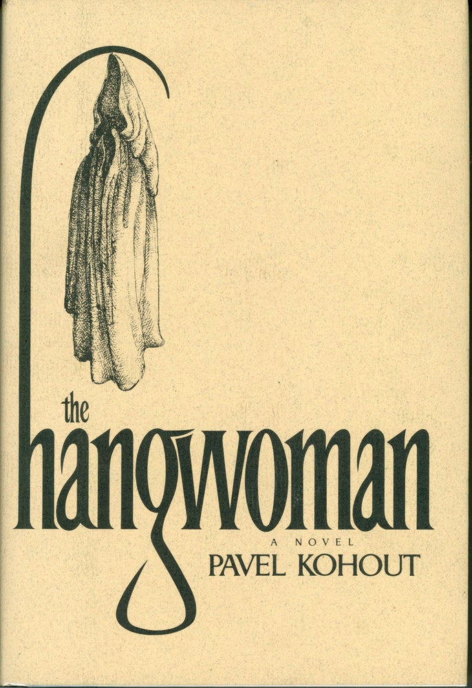 (#162073) THE HANGWOMAN ... Translated from the Czech by Kaca Polackova-Henley. Pavel Kohout.