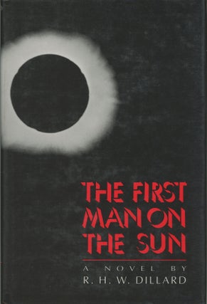 #162114) THE FIRST MAN ON THE SUN: A NOVEL. Dillard