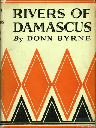 #162116) RIVERS OF DAMASCUS AND OTHER STORIES. Donn Byrne, Brian Oswald Donn Byrne