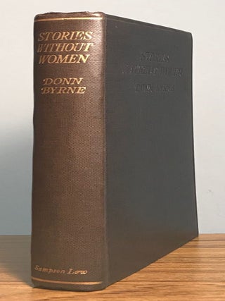 #162118) STORIES WITHOUT WOMEN (AND A FEW WITH WOMEN). Donn Byrne, Brian Oswald Donn Byrne
