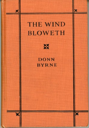 #162119) THE WIND BLOWETH. Donn Byrne, Brian Oswald Donn Byrne