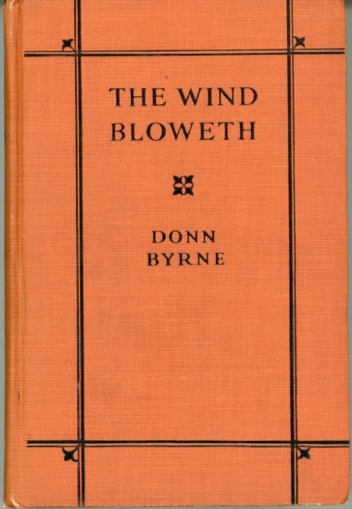 (#162119) THE WIND BLOWETH. Donn Byrne, Brian Oswald Donn Byrne.