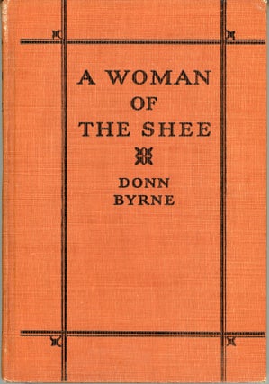 #162120) A WOMAN OF THE SHEE AND OTHER STORIES. Donn Byrne, Brian Oswald Donn Byrne