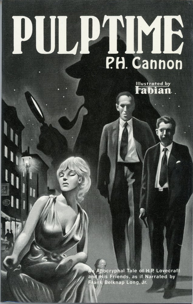 (#162124) PULPTIME: BEING A SINGULAR ADVENTURE OF SHERLOCK HOLMES, H. P. LOVECRAFT, AND THE KALEM CLUB, AS IF NARRATED BY FRANK BELKNAP LONG, JR. Cannon, H.