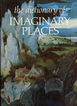 #162165) THE DICTIONARY OF IMAGINARY PLACES. Alberto Manguel, Gianni Guadalupi