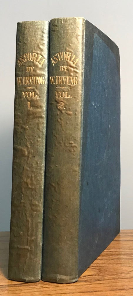 (#162204) ASTORIA, OR ANECDOTES OF AN ENTERPRISE BEYOND THE ROCKY MOUNTAINS. BY WASHINGTON IRVING, IN TWO VOLUMES. VOL. I [VOL. II]. Washington Irving.