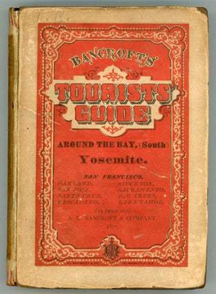 #162205) Bancroft's tourist's guide. Yosemite. San Francisco and around the Bay, (south.). A. L....