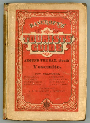 Bancroft's tourist's guide. Yosemite. San Francisco and around the Bay, (south.).