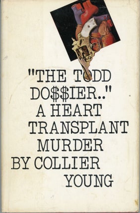 #162284) THE TODD DOSSIER, [by] Collier Young [pseudonym]. Robert Bloch, "Collier Young."