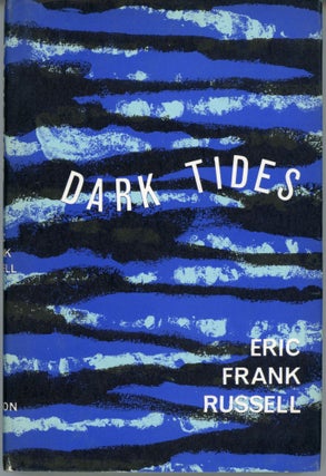 #162308) DARK TIDES. Eric Frank Russell
