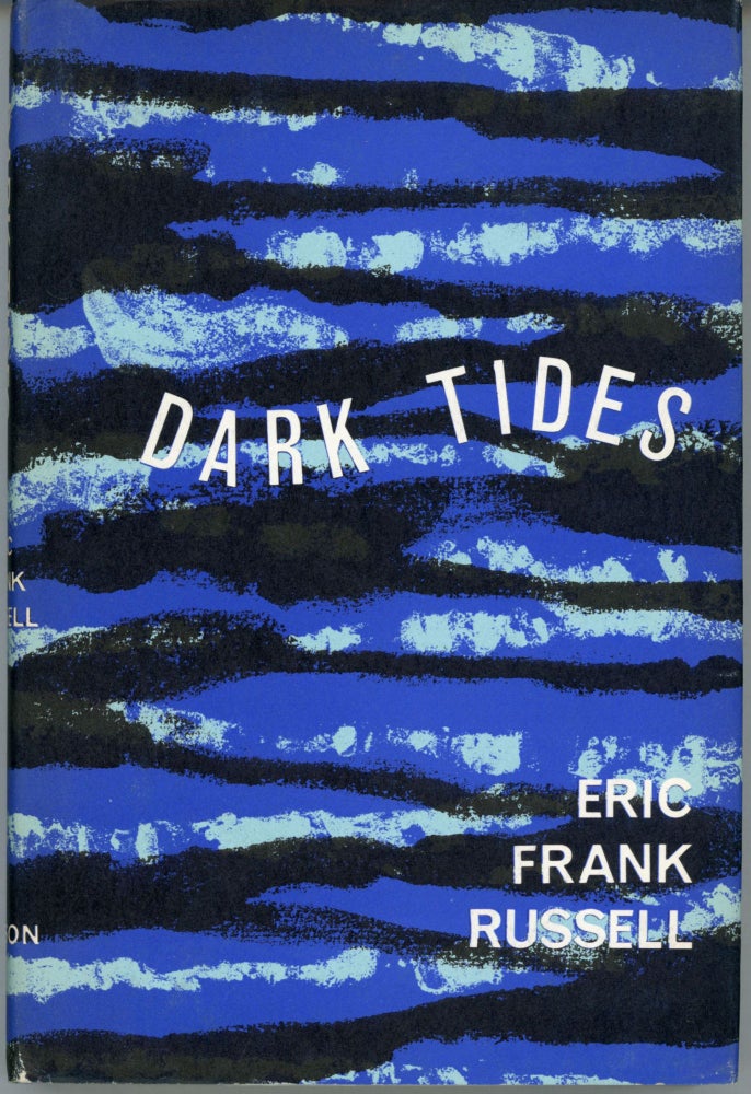 (#162308) DARK TIDES. Eric Frank Russell.