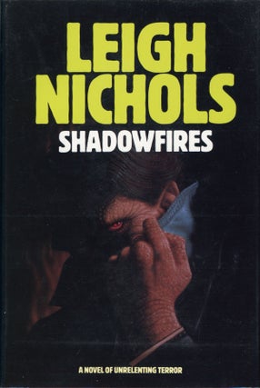#162334) SHADOWFIRES [by] Leigh Nichols [pseudonym]. Dean Koontz, "Leigh Nichols."