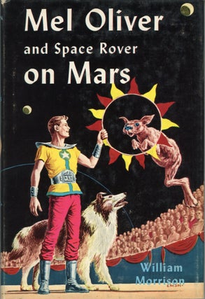 #162540) MEL OLIVER AND SPACE ROVER ON MARS. William Morrison, Joseph Samachson