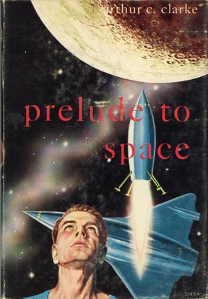 #162553) PRELUDE TO SPACE. Arthur C. Clarke