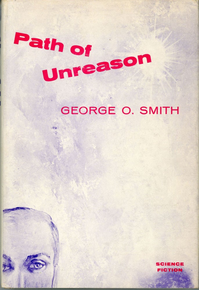 (#162587) THE PATH OF UNREASON. George Smith.