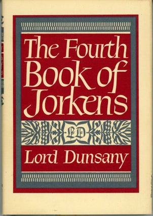 #162636) THE FOURTH BOOK OF JORKENS. Lord Dunsany, Edward Plunkett