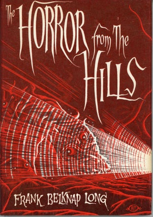 #162640) THE HORROR FROM THE HILLS. Frank Belknap Long