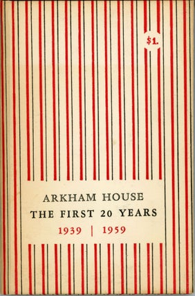 #162655) ARKHAM HOUSE: THE FIRST 20 YEARS 1939-1959. A HISTORY AND BIBLIOGRAPHY. August Derleth