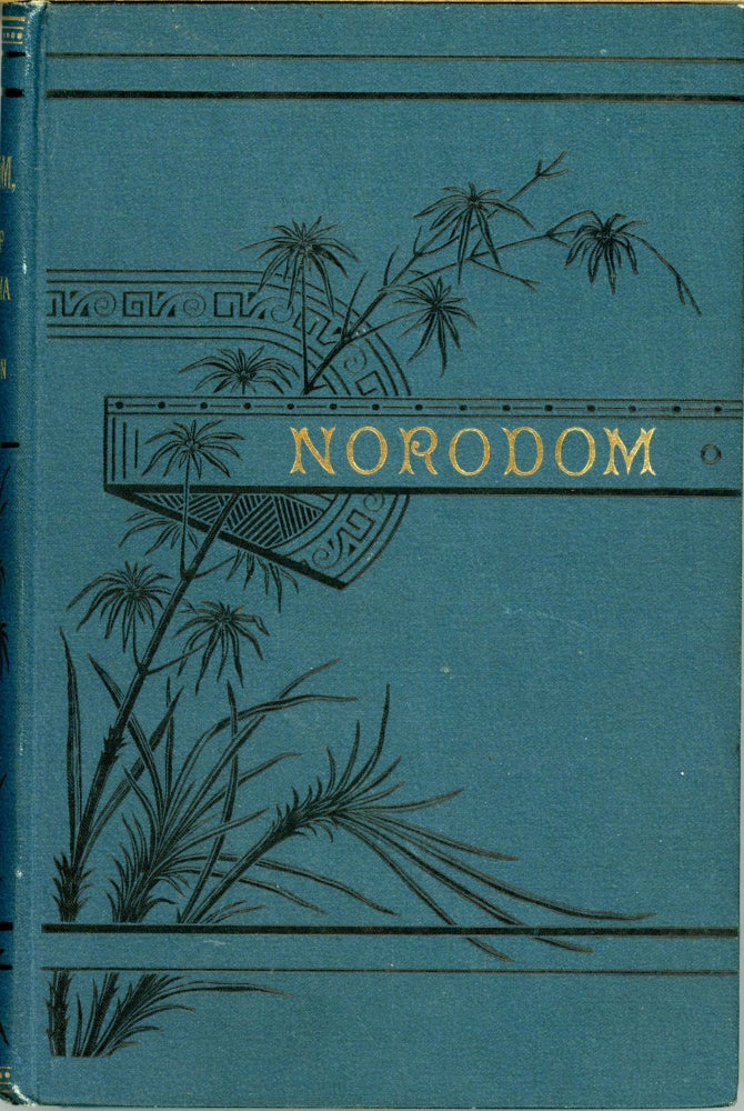 (#162660) NORODOM, KING OF CAMBODIA. A ROMANCE OF THE EAST. Frank McGloin.