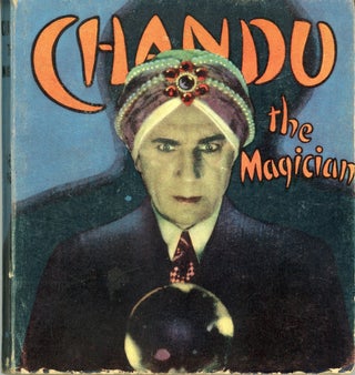 #162727) CHANDU THE MAGICIAN. Adapted from the Photoplay "The Return of Chandu, the Magician" by...