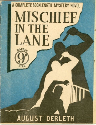 #162728) MISCHIEF IN THE LANE. August Derleth