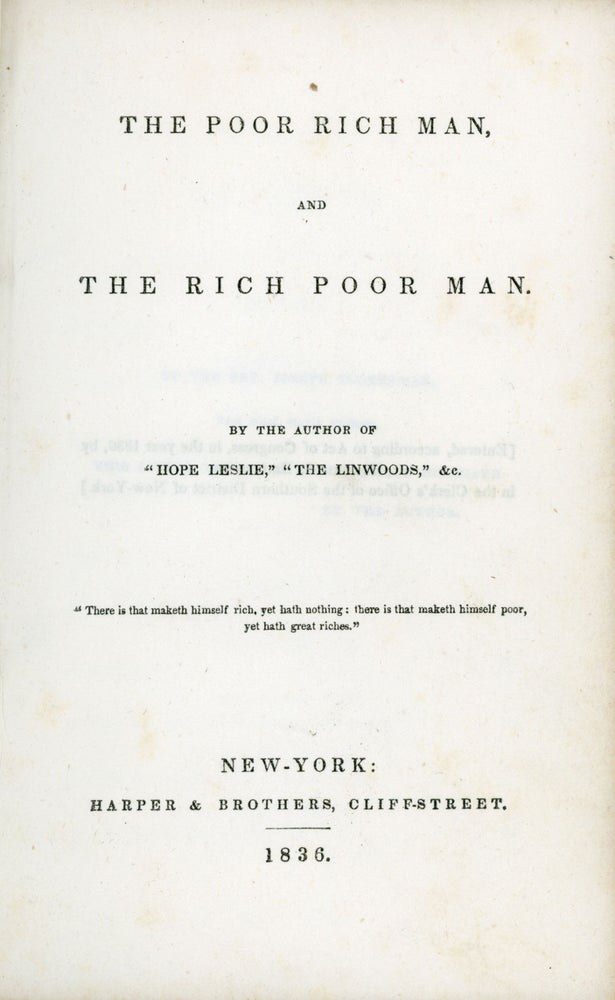 (#162755) THE POOR RICH MAN, AND THE RICH POOR MAN. By the Author of "Hope Leslie," "The Linwoods," &c. Catharine Maria Sedgwick.