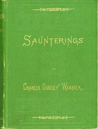 #162782) SAUNTERINGS. Charles Dudley Warner