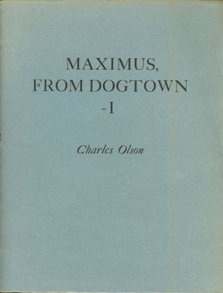 MAXIMUS, FROM DOGTOWN-I with a Foreword by Michael McClure. Charles Olson.