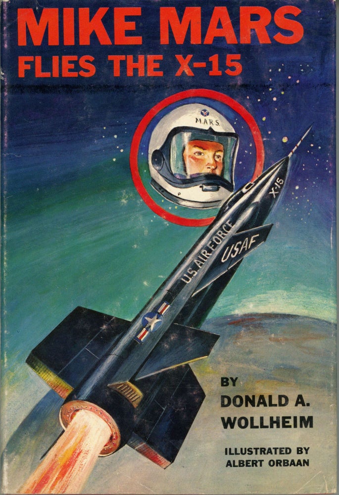 (#162858) MIKE MARS FLIES THE X-15. Donald A. Wollheim.