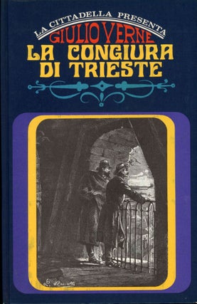 #162892) LA CONGIURA DI TRIESTE DA "MATHIAS SANDORF" Donald A. Wollheim, Jules Verne