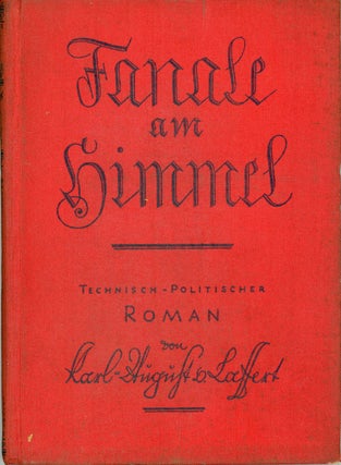 #162912) FANALE AM HIMMEL. TECHNISCH-POLITISCHER ROMAN. Karl August von Laffert