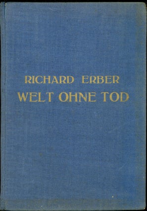 #162918) WELT OHNE TOD. ROMAN. Richard Erber
