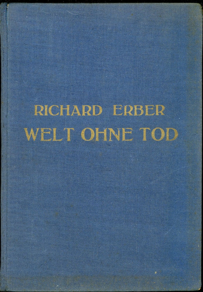 (#162918) WELT OHNE TOD. ROMAN. Richard Erber.