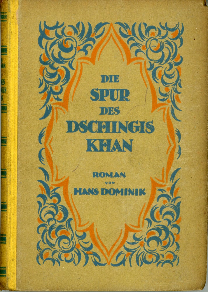 (#162919) DIE SPUR DES DSCHINGIS-KHAN. EIN ROMAN AUS DEM EINUNDZWANZIGSTEN JAHRHUNDERT. Hans Dominik.