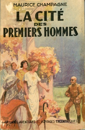 #162944) LA CITÉ DES PREMIERS HOMMES. ROMAN. Maurice Champagne