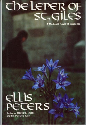 #163276) THE LEPER OF ST. GILES: THE FIFTH CHRONICLE OF BROTHER CADFAEL. Edith Pargeter, "Ellis...