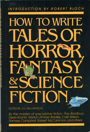 #163389) HOW TO WRITE TALES OF HORROR, FANTASY & SCIENCE FICTION. Williamson, N