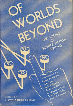 #163647) OF WORLDS BEYOND: THE SCIENCE OF SCIENCE FICTION WRITING. A SYMPOSIUM. Lloyd Arthur Eshbach