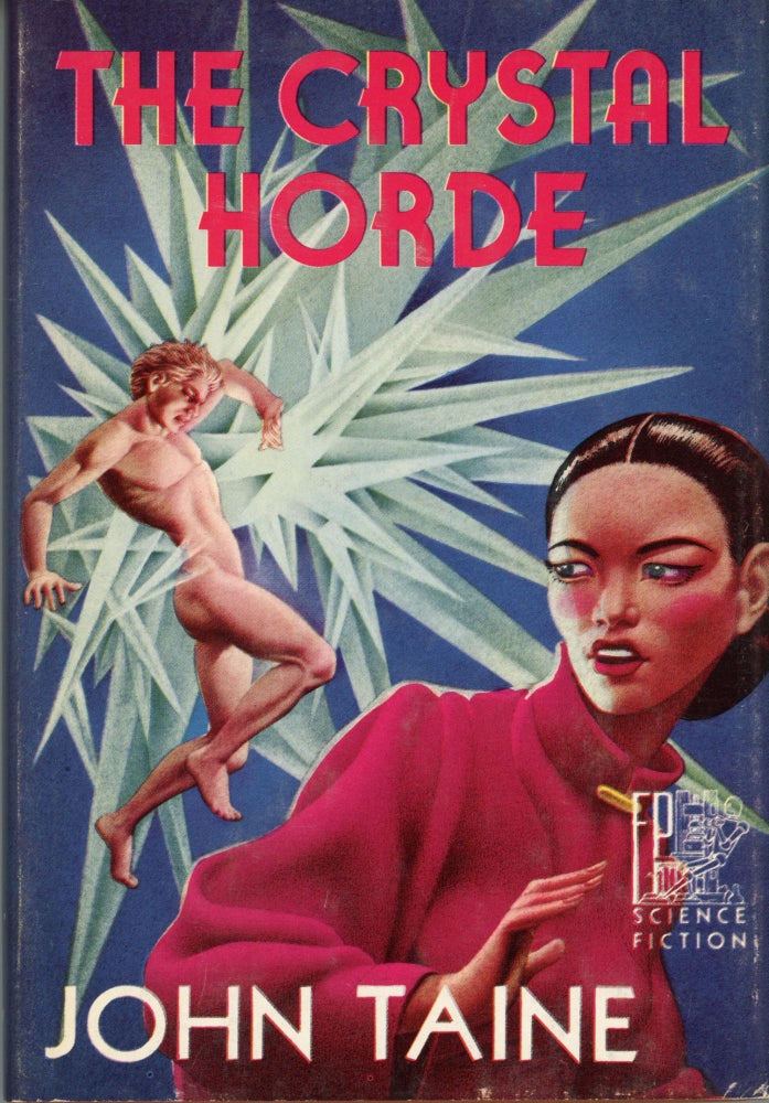 (#163657) THE CRYSTAL HORDE. John Taine, Eric Temple Bell.