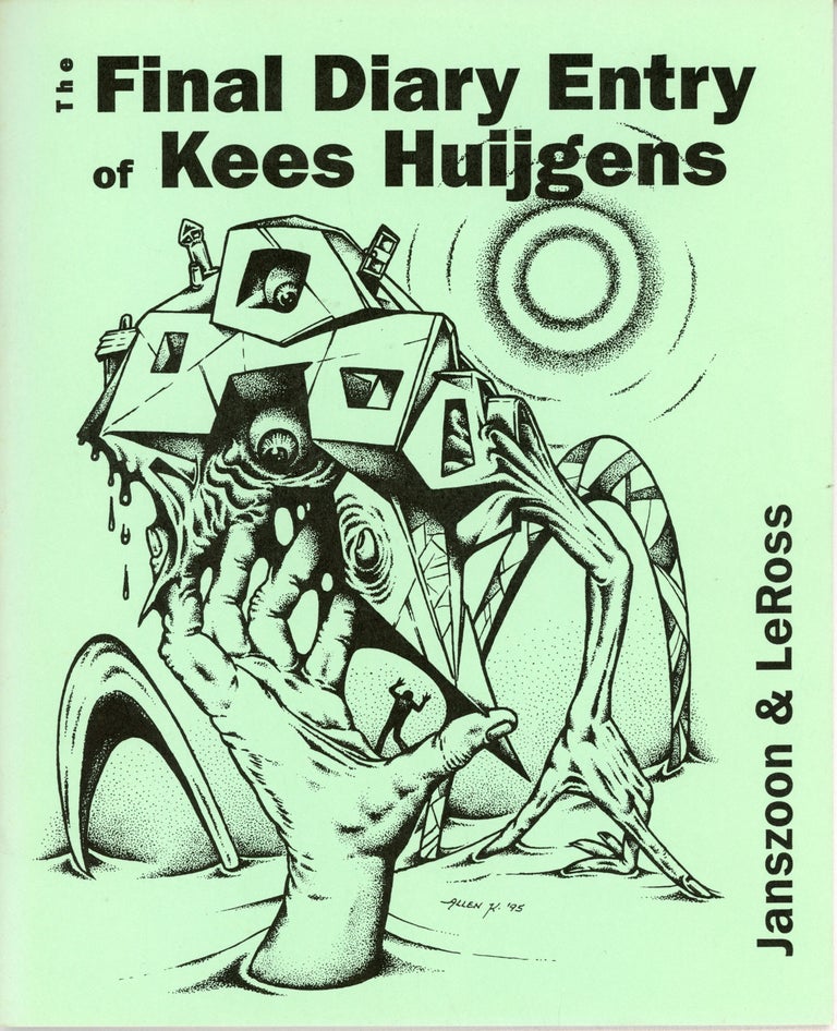 (#163780) THE FINAL DIARY ENTRY OF KEES HUIJGENS. Transcribed and Edited by Jozef P. Janszoon. Translated into English by D. E. LeRoss. Jozef Janszoom.