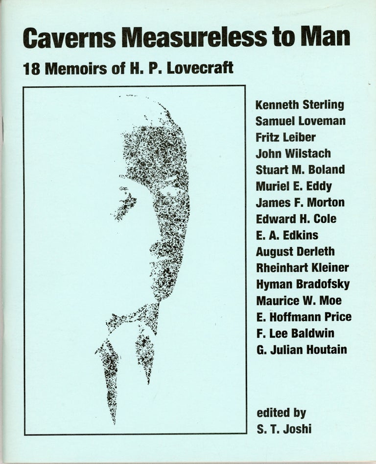 (#163781) CAVERNS MEASURELESS TO MAN: 18 MEMOIRS OF H. P. LOVECRAFT. Howard Phillips Lovecraft, S. T. Joshi.