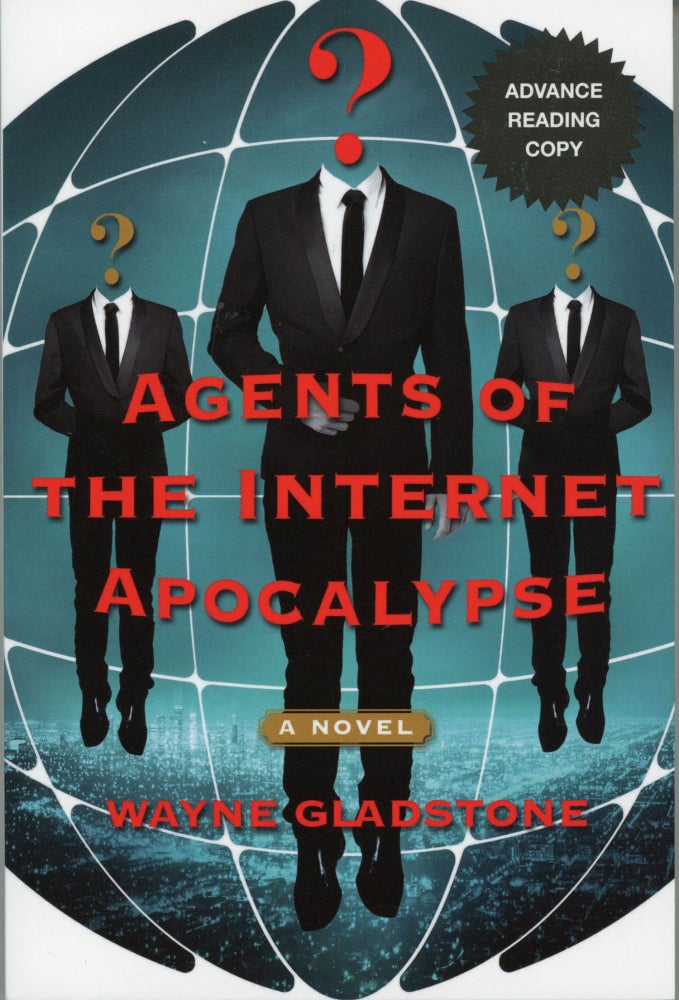 (#163815) AGENTS OF THE INTERNET APOCALYPSE. Wayne Gladstone.